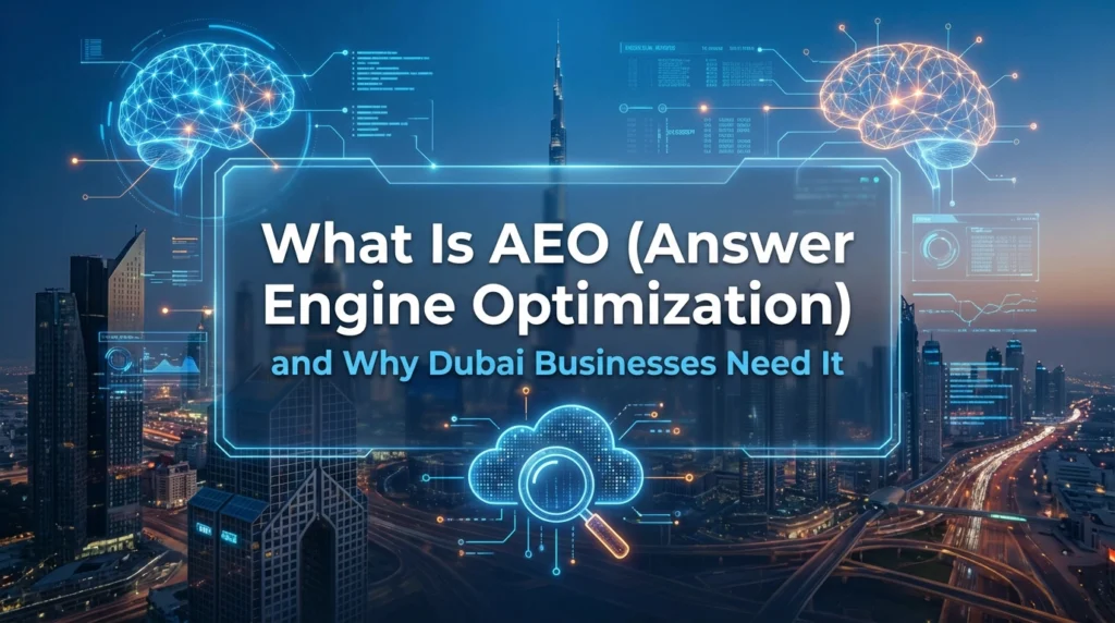 What Is AEO (Answer Engine Optimisation) and Why Dubai Businesses Need It
